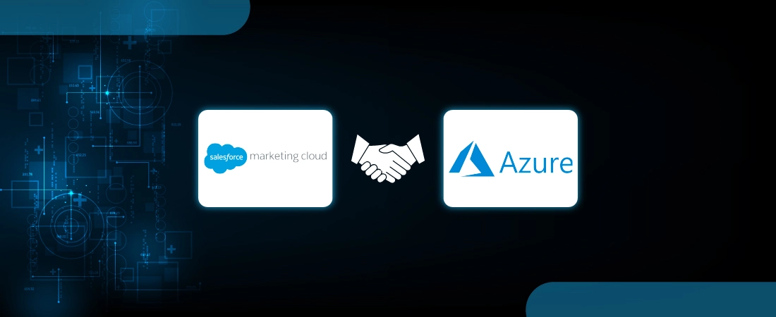 Salesforce Marketing Cloud Finds A New Home In Microsoft’s Azure