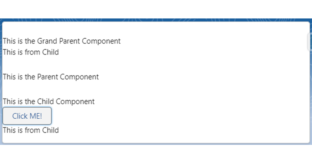 the value of ‘messageFromChild’ will appear on the GrandParent component