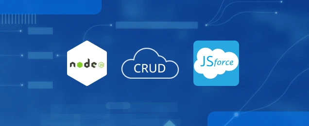 Guide on CRUD Operations in Node.js with jsForce